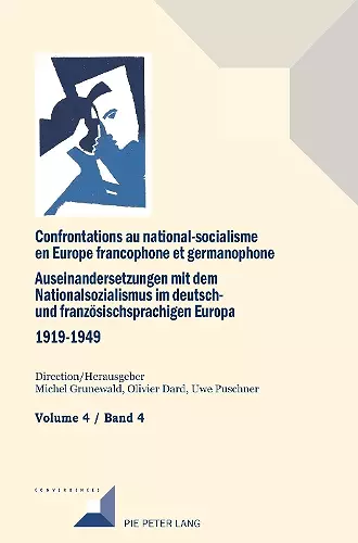 Confrontations au national-socialisme dans l'Europe francophone et germanophone (1919-1949) / Auseinandersetzungen mit dem Nationalsozialismus im deutsch- und franzoesischsprachigen Europa (1919-1949) cover