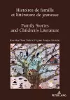 Histoires de famille et littérature de jeunesse / Family Stories and Children’s Literature cover