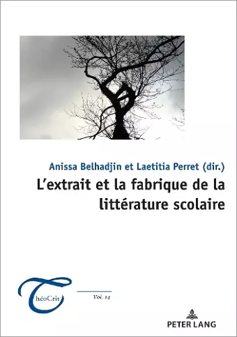 L'Extrait Et La Fabrique de la Littérature Scolaire cover