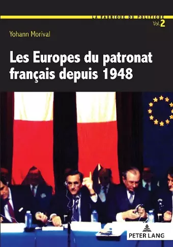 Les Europes Du Patronat Français Depuis 1948 cover