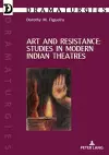 Art and Resistance: Studies in Modern Indian Theatres cover
