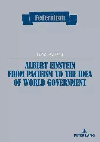 Albert Einstein from Pacifism to the Idea of World Government cover