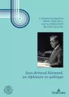 Jean-Bernard Raimond, Un Diplomate En Politique cover