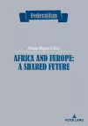 Africa and Europe: a Shared Future cover