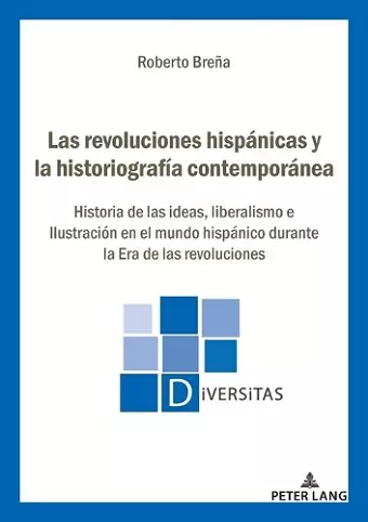 Las revoluciones hispánicas y la historiografía contemporánea cover