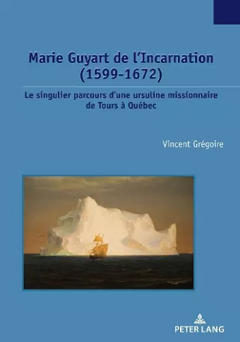 Marie Guyart de l'Incarnation (1599-1672) cover