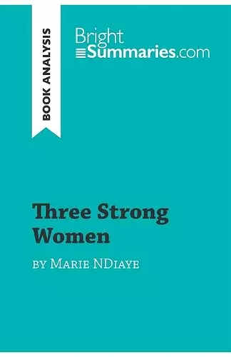 Three Strong Women by Marie Ndiaye (Book Analysis) cover