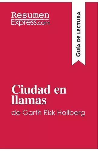 Ciudad en llamas de Garth Risk Hallberg (Guía de lectura) cover