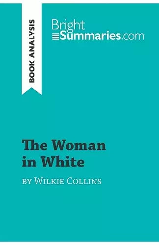 The Woman in White by Wilkie Collins (Book Analysis) cover