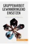 Gruppenarbeit gewinnbringend einsetzen cover