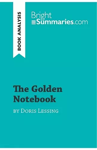 The Golden Notebook by Doris Lessing (Book Analysis) cover