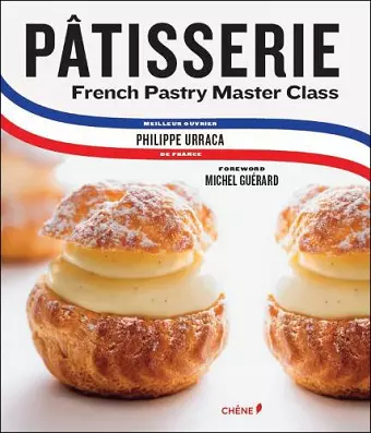 Patisserie: French Pastry Master Class cover