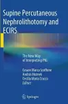 Supine Percutaneous Nephrolithotomy and ECIRS cover