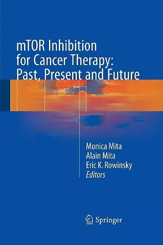 mTOR Inhibition for Cancer Therapy: Past, Present and Future cover