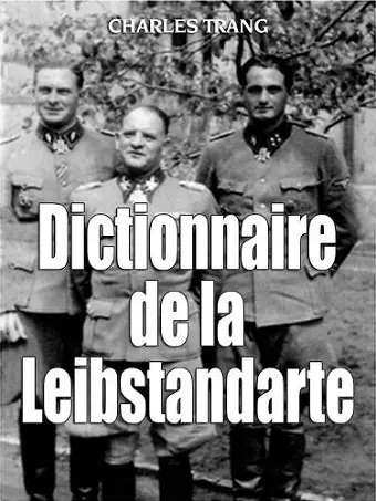 Dictionnaire De La Leibstandarte cover