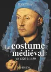 Le Costume MéDiéVal De 1320 à 1480 cover