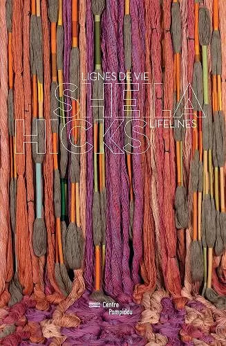 Sheila Hicks - Lignes de Vie. Lifelines cover