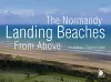 The Normandy Landing Beaches from Above cover