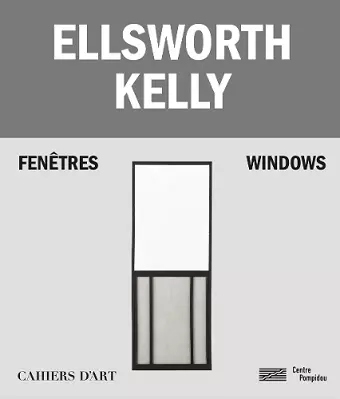 Ellsworth Kelly – Windows / Fenêtres cover
