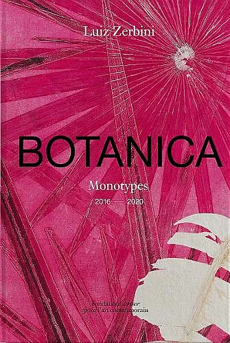 Luiz Zerbini: Botanica, Monotypes 2016-2020 cover