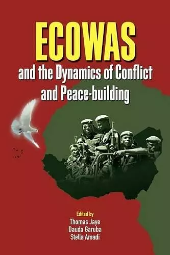 ECOWAS and the Dynamics of Conflict and Peace-building cover