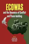 ECOWAS and the Dynamics of Conflict and Peace-building cover