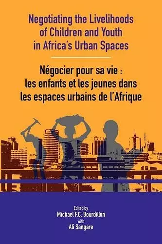 Negotiating the Livelihoods of Children and Youth in Africa's Urban Spaces cover