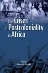 The Crises of Postcoloniality in Africa cover