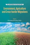 Environment, Agriculture and Cross-border Migrations cover