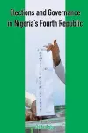 Elections and Governance in Nigeria's Fourth Republic cover