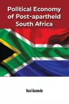 Political Economy of Post-apartheid South Africa cover