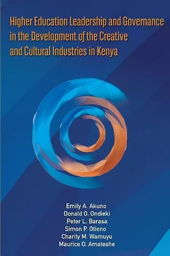 Higher Education Leadership and Governance in the Development of the Creative and Cultural Industries in Kenya cover