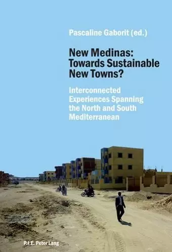 New Medinas: Towards Sustainable New Towns? cover