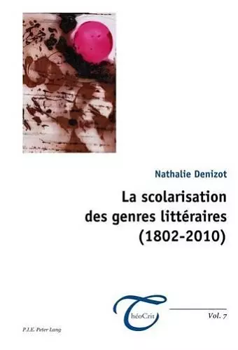 La Scolarisation Des Genres Littaeraires (1802-2010) cover