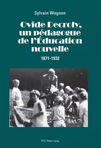 Ovide Decroly, Un Pédagogue de l'Éducation Nouvelle cover