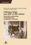 L'Afrique Belge Aux XIXe Et XXe Siaecles cover