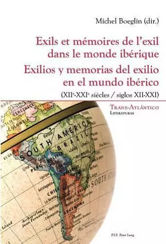 Exils Et Mémoires de l'Exil Dans Le Monde Ibérique - Exilios Y Memorias del Exilio En El Mundo Ibérico cover