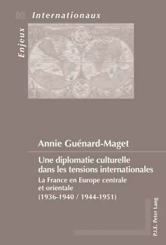 Une Diplomatie Culturelle Dans Les Tensions Internationales cover