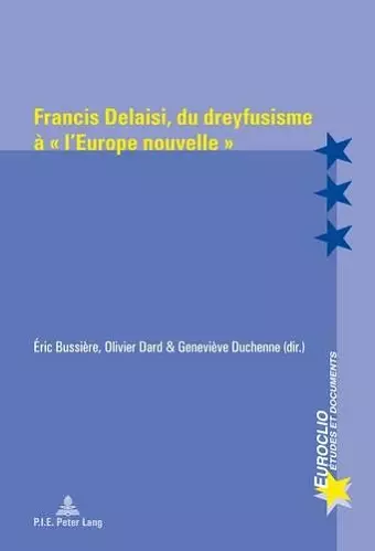 Francis Delaisi, Du Dreyfusisme À « l'Europe Nouvelle » cover