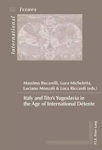Italy and Tito’s Yugoslavia in the Age of International Détente cover
