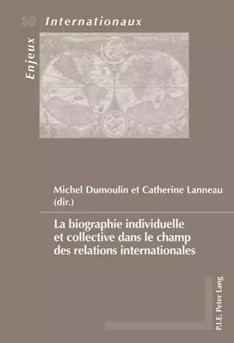 La Biographie Individuelle Et Collective Dans Le Champ Des Relations Internationales cover