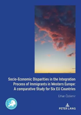 Socio-Economic Disparities in the Integration Process of Immigrants in Western Europe cover
