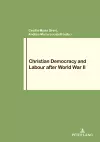 Christian Democracy and Labour after World War II cover