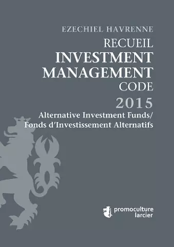 Recueil Investment Management Code - Tome 1 – Alternative Investment Funds / Fonds d'Investissement Alternatifs cover