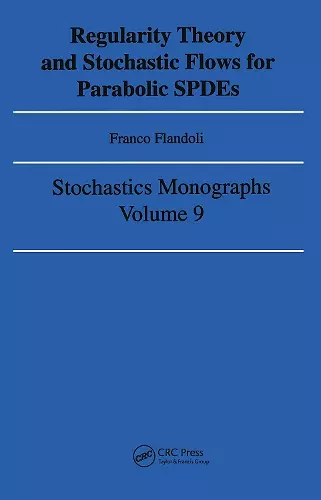 Regularity Theory and Stochastic Flows for Parabolic ISPDES cover