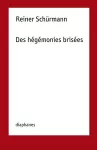Reiner Schürmann – Des hégémonies brisées cover