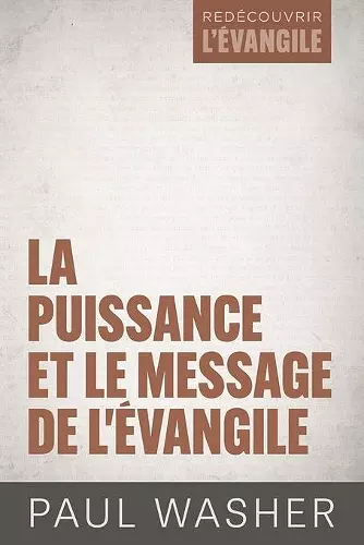 La puissance et le message de l'Évangile cover