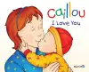 Caillou: I Love You cover