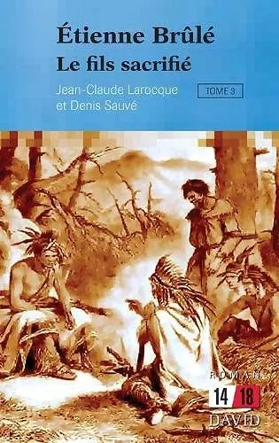 Étienne Brûlé. Tome 3 cover