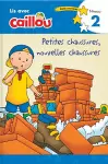 Caillou: Petites chaussures, nouvelles chaussures - Lis avec Caillou, Niveau 2 (French edition of Caillou: Old Shoes, New Shoes) cover
